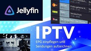 IPTV mit Jellyfin Teil 2: EPG (Fernsehprogramm) einpflegen und Sendungen aufzeichnen (kostenlos)