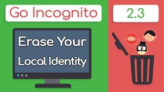 How To Erase Your Digital Local Identity | Go Incognito 2.3