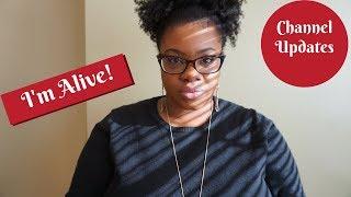 I'm Alive | Channel Updates, What's New & More to Come