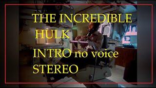 "THE INCREDIBLE HULK "tv 2nd seas. intro STEREO no voice