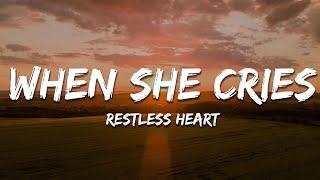 Restless Heart - When She Cries (Lyrics)