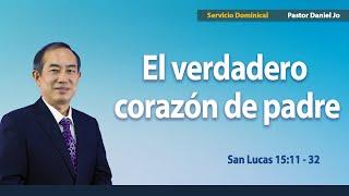 El  verdadero corazón de padre | San Lucas 15:11 - 32