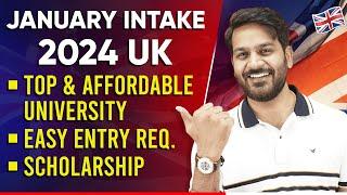 January Intake 2024 UK : Affordable University + Easy Entry Requirements + Scholarship | Study in UK