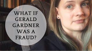 Was Gerald Gardner a Fraud?