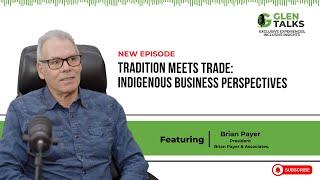 Tradition Meets Trade: Indigenous Business Perspectives