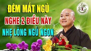 Đêm Nằm Khó Ngủ Nghe 2 Điều Này Tâm An May Mắn Ngủ Cực Ngon Giấc Thầy Thích Pháp Hoà