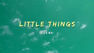 Ella Mai - Little Things (Lyrics)