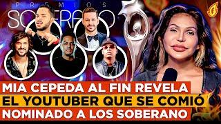 MIA CEPEDA AL FIN REVELA EL YOUTUBER QUE SE COMIÓ NOMINADO A LOS SOBERANOS “FUE AMIGO DE MATALLUVIA”