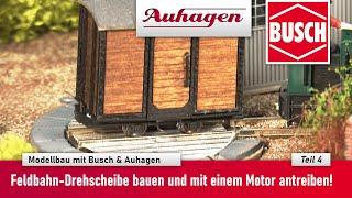 Modellbau mit Busch & Auhagen Feldbahn-Drehscheibe bauen und motorisieren