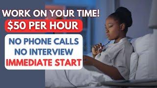 $50 Hourly Non Phone Job-No Interview Start ASAP-Work From Home Jobs 2025