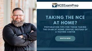 NCE - At Home Exam (OnVue) Preparation Tips