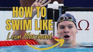 How to Swim Like Leon Marchand