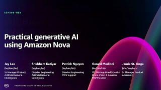 AWS re:Invent 2024 - [NEW LAUNCH] Practical generative AI using Amazon Nova (AIM398-NEW)