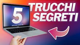 5 TRUCCHI segreti per sfruttare al MASSIMO il tuo Mac