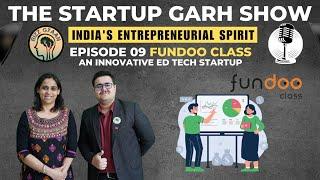 Ep 9 : Fundoo Class | Innovative Ed Tech Startup | Entrepreneurship Podcast | Startup Bizz Gyaan