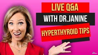 Dr. Janine Q&A Hyperthyroid, Fluoride, Aging Foods, Toxins in Shampoo