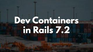 How to use Dev Containers in Rails 7.2