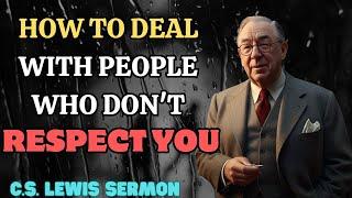 5 Ways to Handle Disrespect with Wisdom - Insights from C.S. Lewis