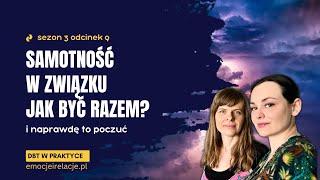 3 | 9 | Samotność w związku. Jak być razem? | EMOCJE I RELACJE