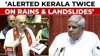Home Minister Amit Shah Speaks On Wayanad Landslide In Parliament | India Today