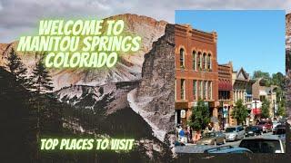 Things to see in Manitou Springs CO | Colorado Offbeat Places 2022