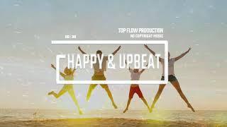 (Music for Content Creators) - Upbeat & Happy Piano Music by Top Flow Production