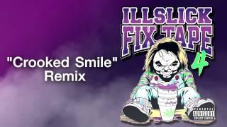 ILLSLICK - Crooked Smile Remix (FIXTAPE 4) + Lyrics