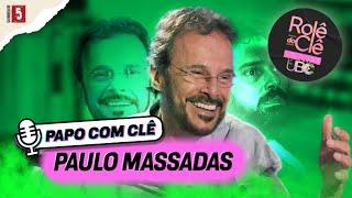 Paulo Massadas | Papo com Clê