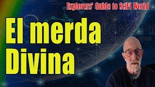 El merda Divina - They be flinging it! - Clif High Explorers' Guide To Scifi World