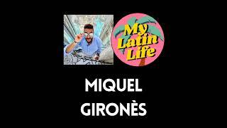 Miquel Gironès Escaped Spain for Paraguay  | My Latin Life Podcast 243 