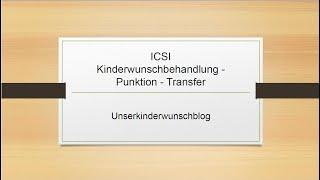 ICSI | Kinderwunschbehandlung | Punktion | Transfer | Unserkinderwunschblog