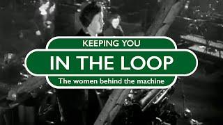 Keeping You In The Loop: The Women Behind The Machine