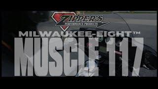 Zipper’s Muscle 117 for Milwaukee Eight ™ Engines