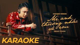 [ KARAOKE ] MẸ ANH THƯỜNG NHẮC VỀ EM- FREAKY (ft. O.LEW, @cm1x )