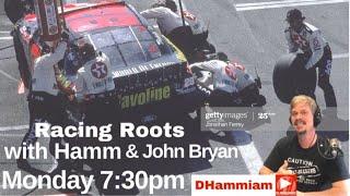 Racing Roots Chat with Hamm & Guest John Bryan [NASCAR Pit Crew]