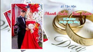 Lễ Tân Hôn THANH TUẤN- KIM TRÂM | Long Hoà - Thành Phố Gò Công | 19-03-2024 (10-02-2024)