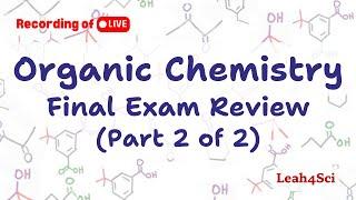 Organic Chemistry 1 Final Exam Review [LIVE] Reactions Practice (Part 2)