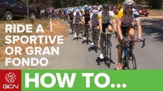 How To Ride A Sportive Or Gran Fondo