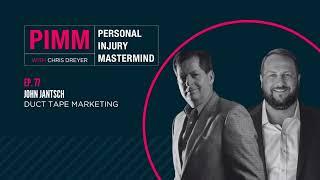 Personal Injury Mastermind - Ep  77: John Jantsch, Duct Tape Marketing