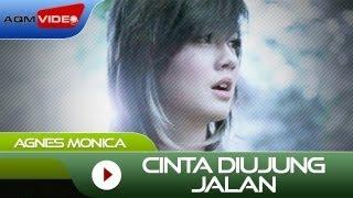 Agnes Monica - Cinta Diujung Jalan | Official Video