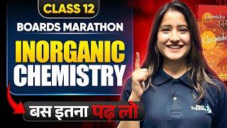 Inorganic Chemistry MARATHON Class 12 | Complete Inorganic Chemistry Revision For Board Exam 2025