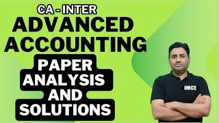 ADVANCED ACCOUNTING - PAPER ANALYSIS AND SOLUTIONS