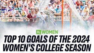 Top 10 Women's Goals From the 2024 College Lacrosse Season