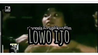sinopsis& cuplikanfilm "LOWO IJO"#filmlagaindonesia