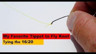 My Favorite Tippet to Fly Knot: Tying the 16/20