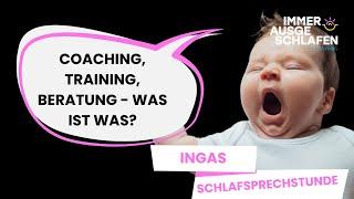 Ingas Schlafsprechstunde – Was ist der Unterschied zwischen Schlafcoaching, -training, -beratung?