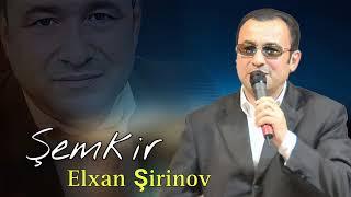 Elxan Şirinov - Şemkir (Official Video)