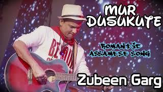 MUR DUSUKUTE romantic Assamese song by Zubeen Garg