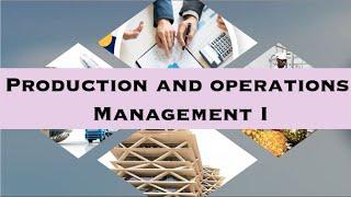 Production and Operations Management I