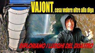 VAJONT, la diga e i luoghi del disastro da vedere assolutamente: vi spieghiamo come trovarli